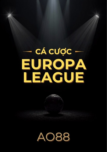 Cá Cược Europa League tại AO88 – Hướng Dẫn Đọc Kèo Và Chiến Lược